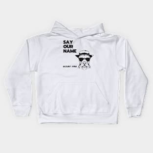 say our name Kids Hoodie